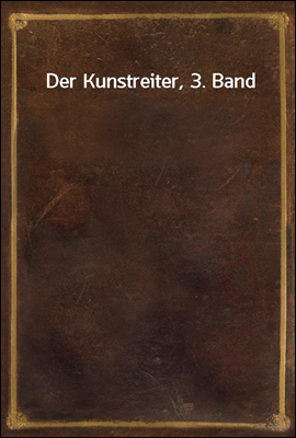 Der Kunstreiter, 3. Band