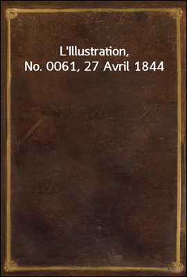 L'Illustration, No. 0061, 27 Avril 1844