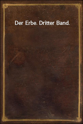 Der Erbe. Dritter Band.