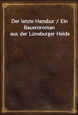 Der letzte Hansbur / Ein Bauer...