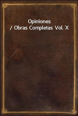 Opiniones / Obras Completas Vol. X