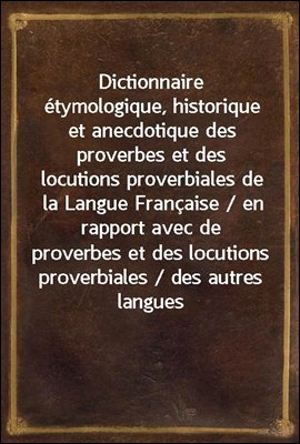 Dictionnaire etymologique, his...