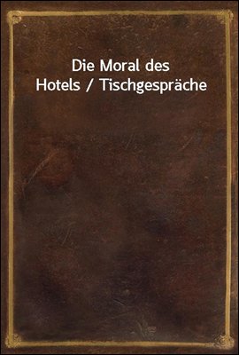 Die Moral des Hotels / Tischge...