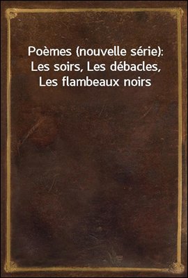 Poemes (nouvelle serie): Les s...