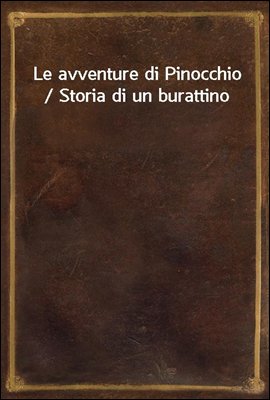 Le avventure di Pinocchio / Storia di un burattino