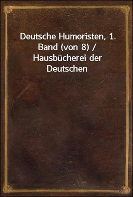 Deutsche Humoristen, 1. Band (von 8) / Hausbucherei der Deutschen Dichter-Gedachtnis-Stiftung, 3. Band