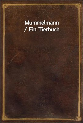 Mummelmann / Ein Tierbuch