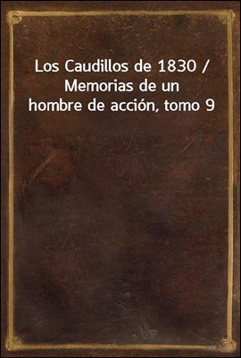 Los Caudillos de 1830 / Memori...