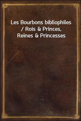Les Bourbons bibliophiles / Ro...