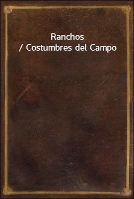 Ranchos / Costumbres del Campo