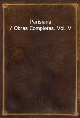 Parisiana / Obras Completas, V...
