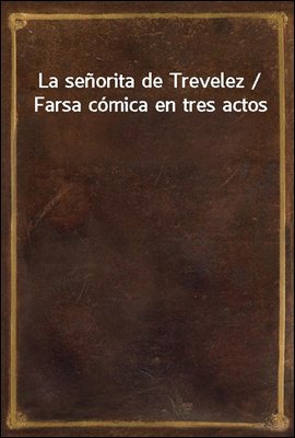 La senorita de Trevelez / Fars...