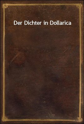 Der Dichter in Dollarica