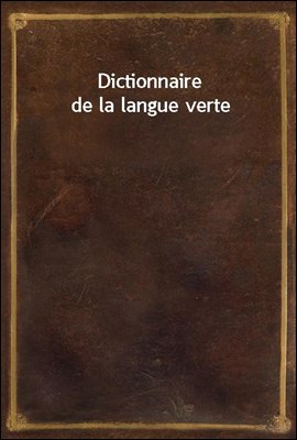 Dictionnaire de la langue vert...