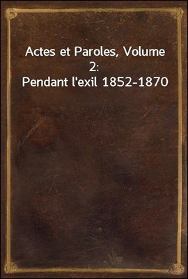 Actes et Paroles, Volume 2: Pe...