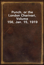 Punch, or the London Charivari, Volume 156, Jan. 15, 1919