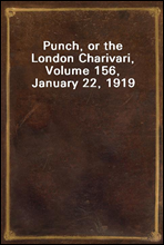 Punch, or the London Charivari, Volume 156, January 22, 1919
