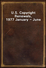 U.S. Copyright Renewals, 1977 January - June