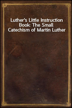 Luther's Little Instruction Book
