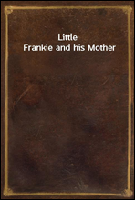 Little Frankie and his Mother