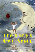 ̸  ̼ ȭ ̾߱ The Baby's Own Aesop (  б